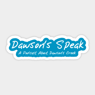 Dawson's Speak Sticker